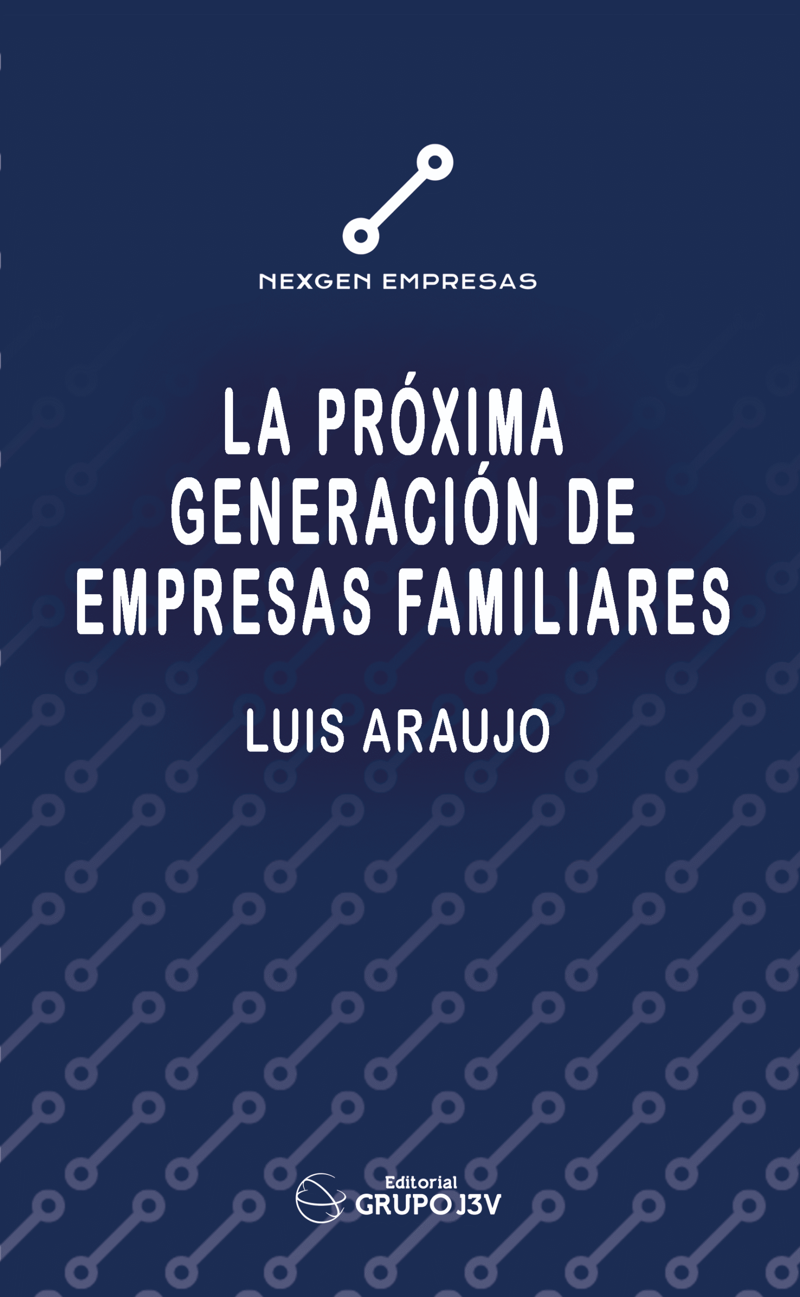 Portada del libro La próxima generación de empresas familiares de Luis Araujo Villasmil