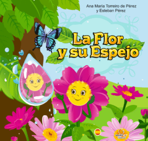 Portada del cuento La flor y su espejo ilustrado