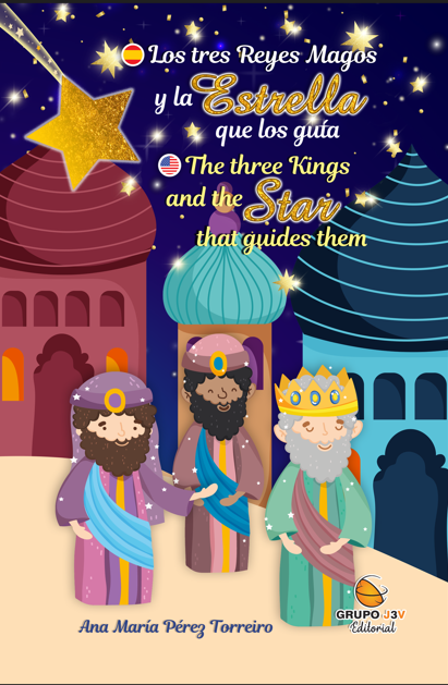 Libro "Los Tres Reyes Magos y la Estrella que los Guía / The Three Kings and the Star that Guides Them" - Cuento bilingüe sobre la Navidad y la fe. Editorial Grupo J3V.