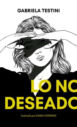 Portada del libro Lo no deseado de Gabriela Testini