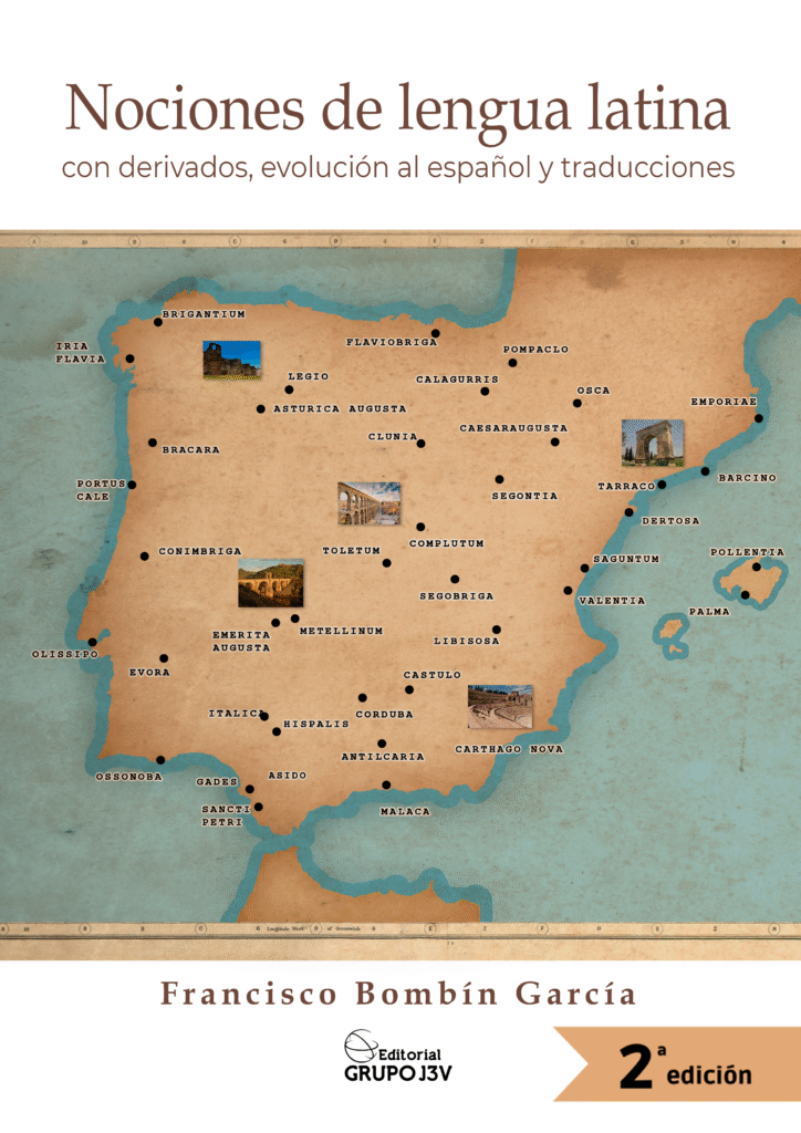 Nociones de Lengua Latina con Derivados, Evolución al Español y Traducciones (Segunda edición)