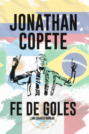 Portada del libro Jonathan Copete, fe de goles, biografía deportiva y espiritual