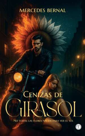 Portada del libro Cenizas de Girasol de Mercedes Bernal, novela contemporánea sobre resiliencia y transformación