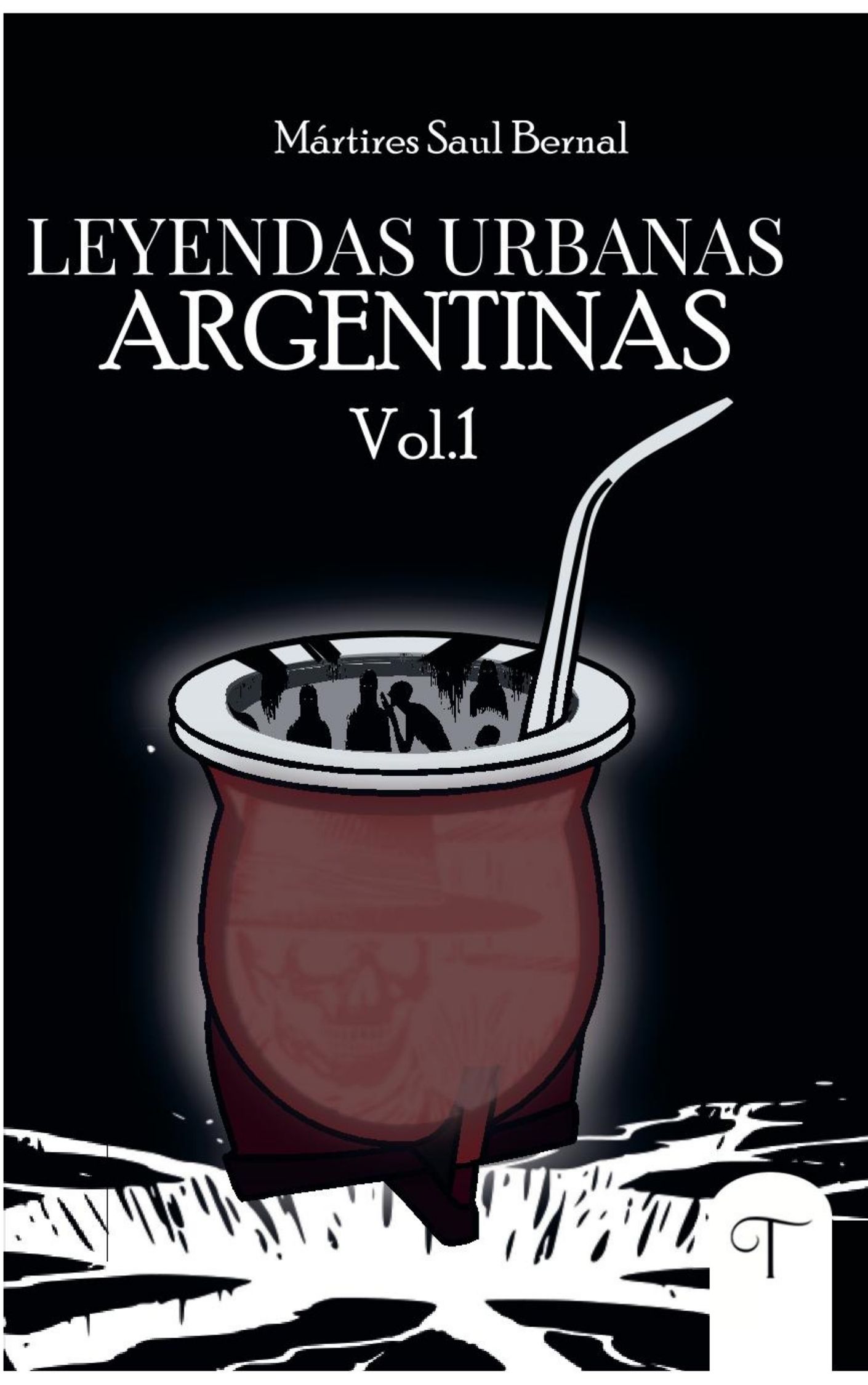 Portada del libro Leyendas Urbanas Argentinas Volumen 1 de Saúl Mártires Bernal, colección de relatos de misterio y terror