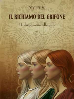 Portada del libro Il Richiamo del Grifone de Stella Rì novela de fantasía esotérica
