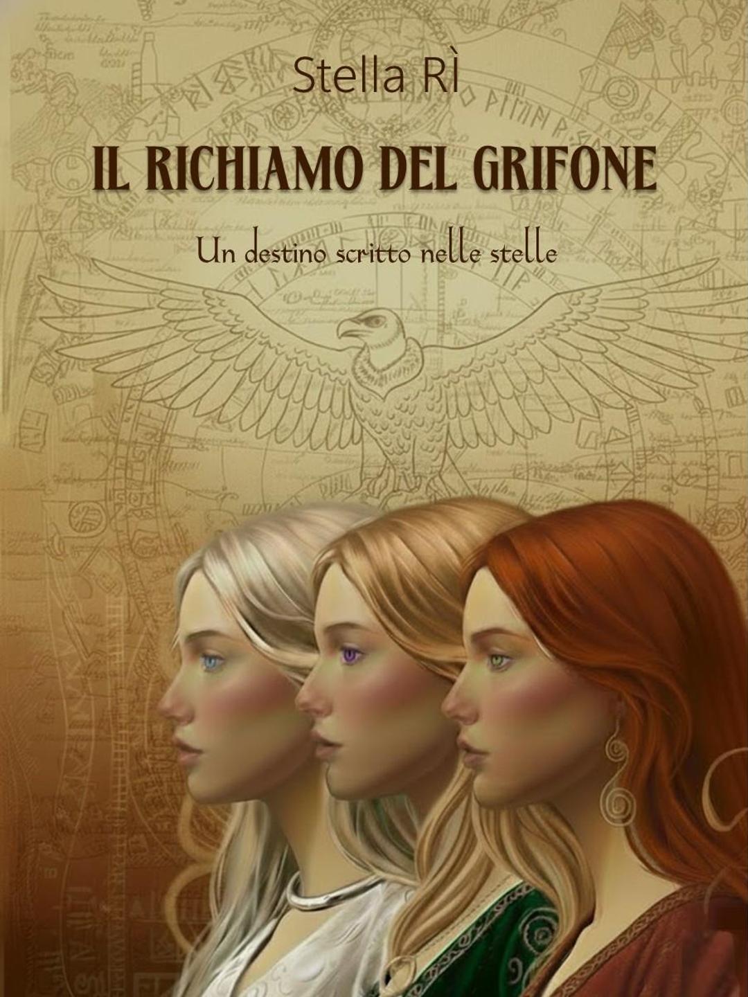 Il Richiamo del Grifone — Stella Rì Portada del libro Il Richiamo del Grifone de Stella Rì novela de fantasía esotérica