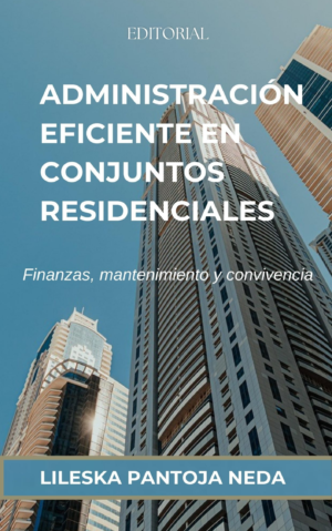 Portada del libro Administración Eficiente en Conjuntos Residenciales de Lileska Mercedes Pantoja Neda, guía práctica para la gestión de condominios.