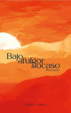 Portada del poemario "Bajo el fulgor del ocaso" de Enrique La Marca, edición 2026 de Lemon Vzla
