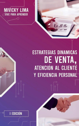 Portada del libro Estrategias dinámicas de ventas, atención al cliente y eficiencia personal de Mivicjy Lima