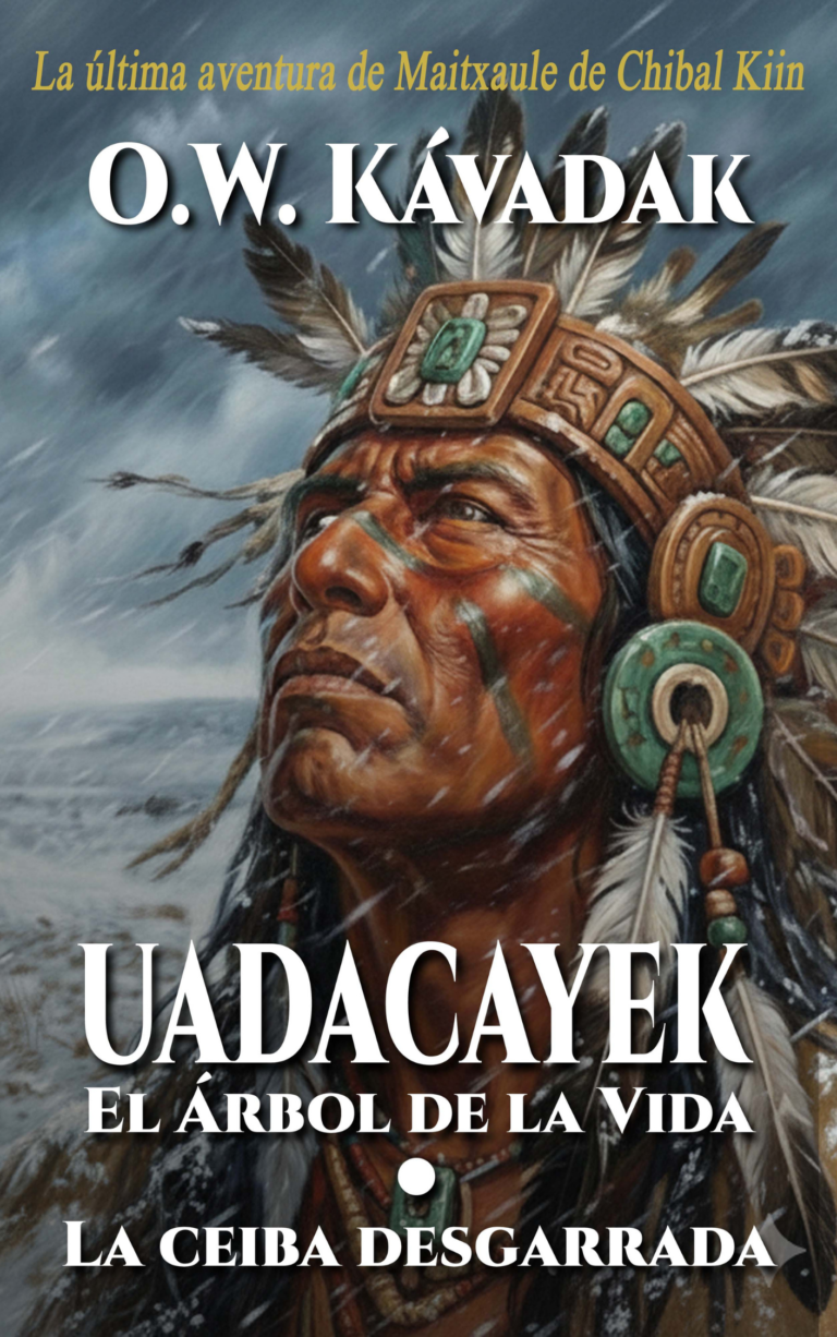 LA CEIBA DESGARRADA (Libro primero de la saga Uadacayek: El Árbol de la Vida)