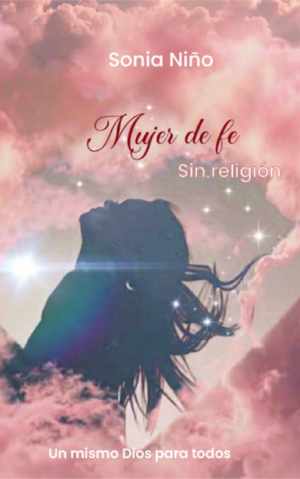 Silueta difuminada de una mujer con el cabello al viento, imagen de la portada del libro Mujer de fe sin religión de Sonia Niño.