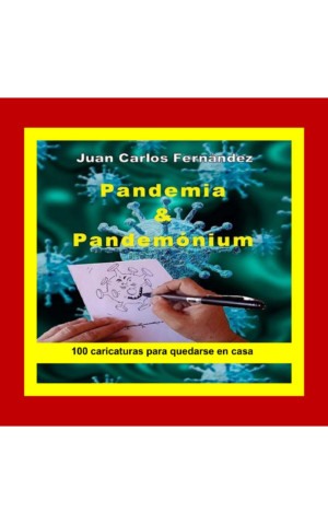 Portada del libro Pandemia y Pandemónium, mostrando unas manos dibujando a lápiz un virus de caricatura, sobre un fondo verde con imágenes 3D del coronavirus.