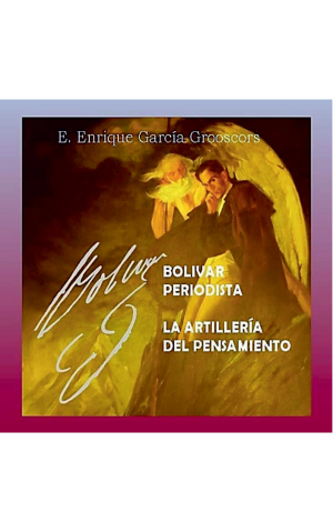 Portada y hoja de créditos del libro Bolívar periodista y su artillería del pensamiento.