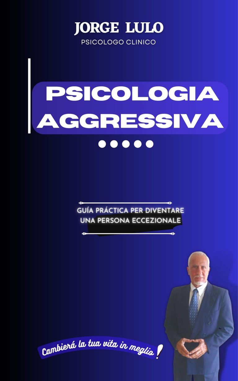Psicologia Aggressiva: Guida pratica per diventare una persona eccezionale (Versión Italiano)