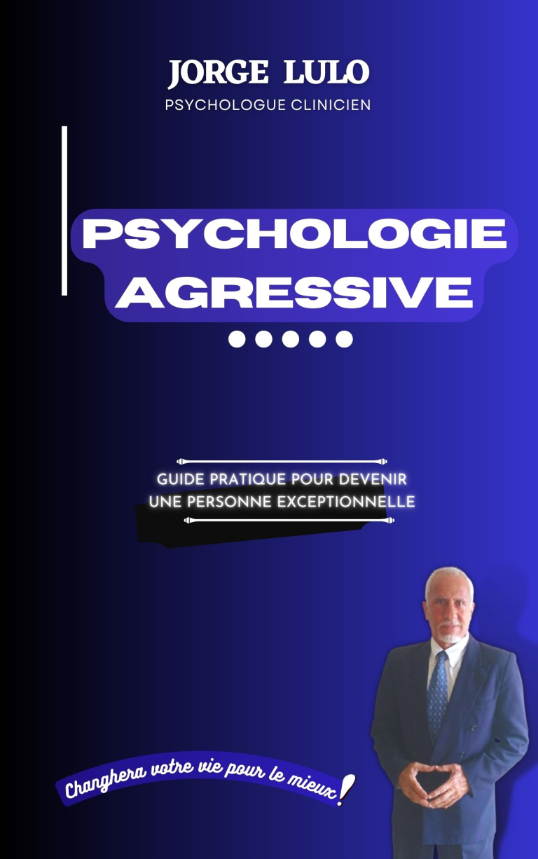 Psychologie Agressive : Guide pratique pour devenir une personne exceptionnelle (Vaersión Frances)