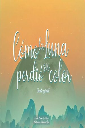 Portada de 'Cómo la luna perdió su color' de Enrique La Marca, cuento ilustrado infantil