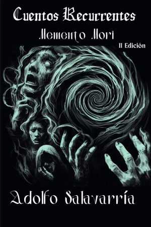 Portada de Cuentos Recurrentes: Memento Mori de Adolfo Salavarría, antología de relatos oscuros