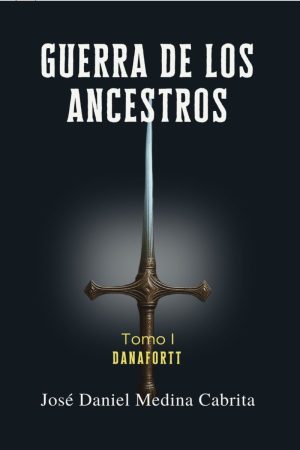 Portada de Guerra de los Ancestros Tomo I de José Daniel Medina, novela de fantasía épica