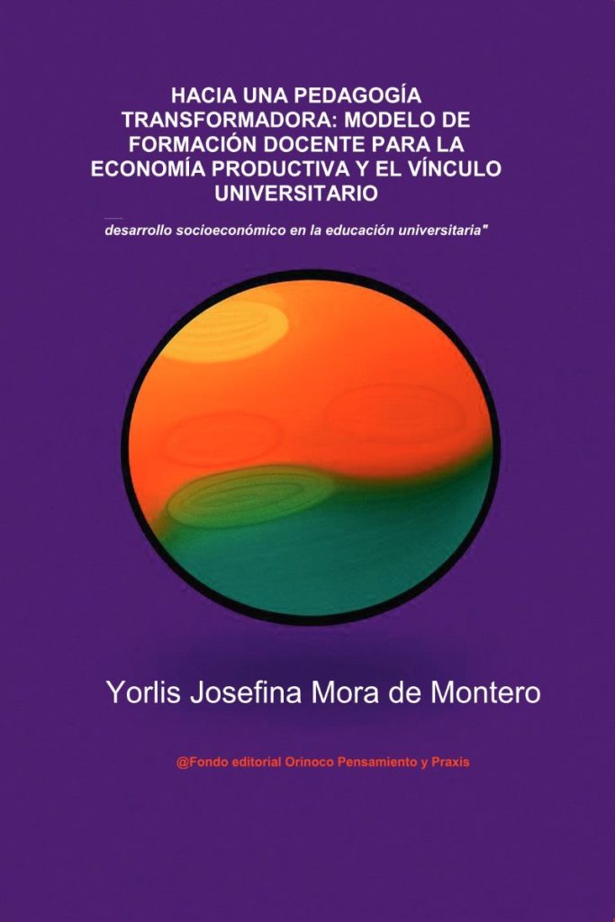 Hacia una Pedagogía Transformadora: Modelo deFormación Docente para la Economía Productiva y el Vínculo Universitario