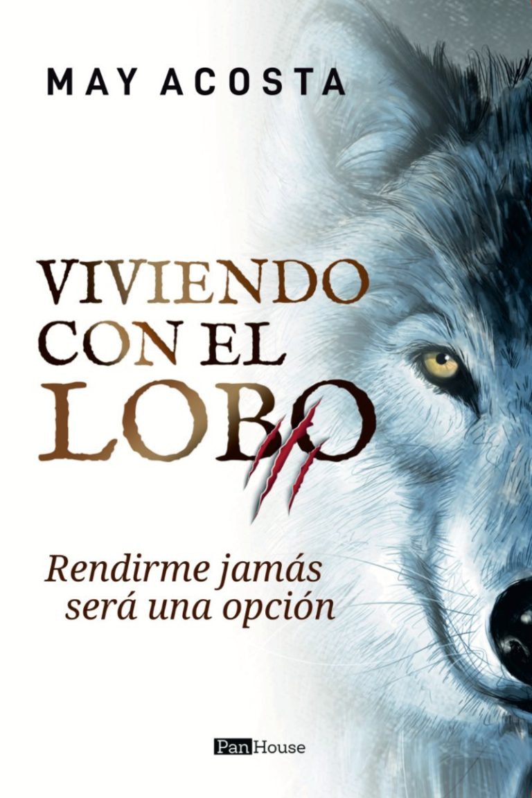 Viviendo con el lobo: Rendirme jamás será una opción