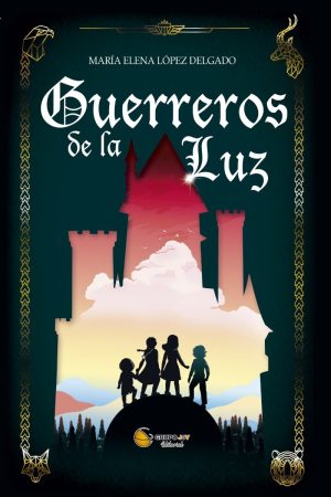Portada de Guerreros de la Luz, novela de fantasía juvenil de María Elena López ambientada en el reino de Marion